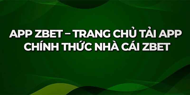 Tính năng nổi bật của app zbet